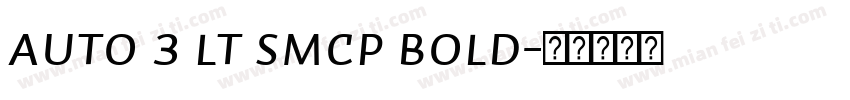 Auto 3 Lt SmCp Bold字体转换